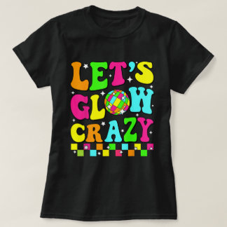 Laten we gek opgloeien Retro Disco Party T-shirt