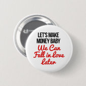 Laten we Geld Baby maken! Ronde Button 5,7 Cm (Voorkant /achterkant)