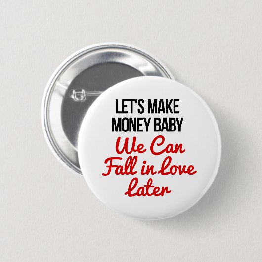 Laten we Geld Baby maken! Ronde Button 5,7 Cm (Voorkant /achterkant)