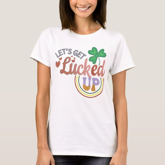 Laten we geluk hebben t-shirt (Voorkant)