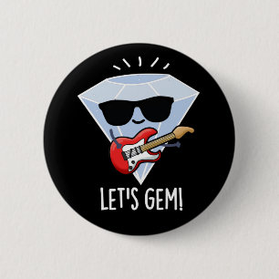 Laten we Gem Funny Jewel Pun Dark BG Ronde Button 5,7 Cm