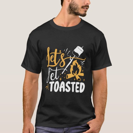Laten we geroosterd worden t-shirt (Voorkant)