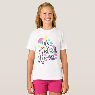 Laten we gewoon eenhoorns-T-Shirt zijn T-shirt