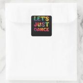 Laten we gewoon Hippie Tie Dye dansen Vierkante Sticker (Tas)
