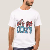 Laten we gezellig worden - Winter T-shirt (Voorkant)