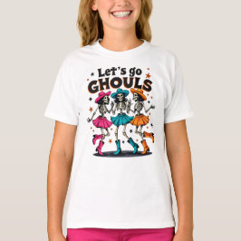 Laten we ghouls gaan t-shirt