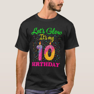 Laten we gloeien Het is mijn 10e dag-Glow Bday par T-shirt