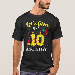 Laten we gloeien Het is mijn 10e verjaardag Sweet T-shirt