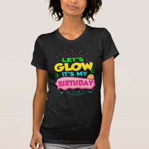 Laten we gloeien... het is mijn feest. t-shirt