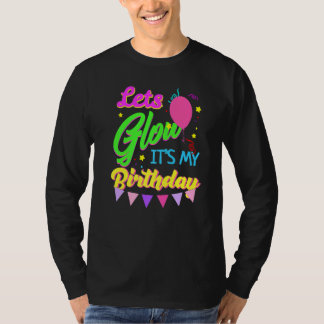 Laten we gloeien... het is mijn feest. t-shirt