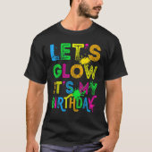 Laten we gloeien... het is mijn verjaardag Happy B T-shirt (Voorkant)
