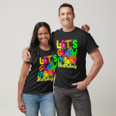 Laten we gloeien... het is mijn verjaardag Happy B T-shirt (Unisex)