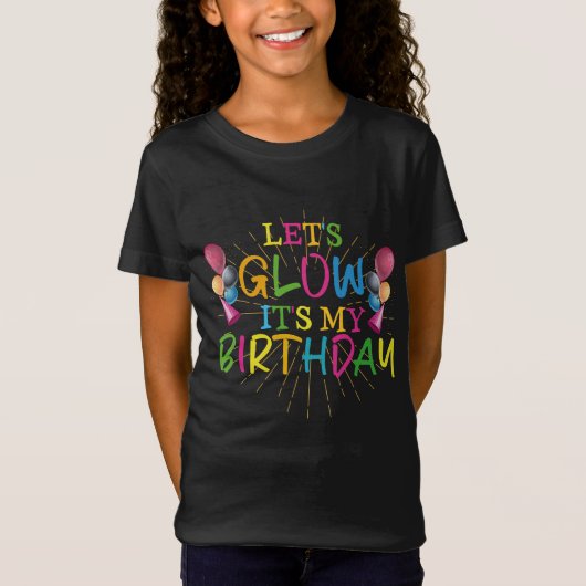 Laten we gloeien, het is mijn verjaardag. t-shirt (Voorkant)