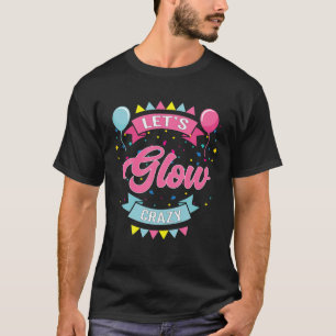 Laten we Glow Crazy Birthday Photo Studio Booth T-shirt