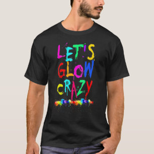 Laten we Glow Crazy Funny Glow Party Tank