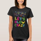 Laten we Glow Crazy gamepad Games 80s Retro Costum T-shirt (Voorkant)