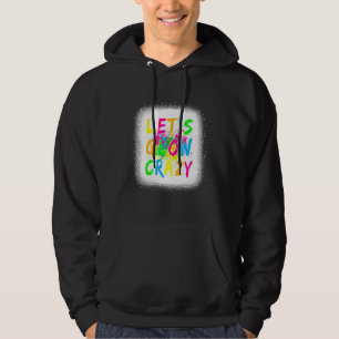 Laten we Glow Crazy Glow Party 80's Retro Costume  Hoodie