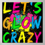 Laten we Glow Crazy Glow Party 80's Retro Costume  Poster<br><div class="desc">Laten we Glow Crazy Glow Party 80's Retro Costume Party Lover</div>