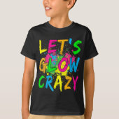 Laten we Glow Crazy Glow Party 80's Retro Costume T-shirt (Voorkant)