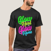 Laten we Glow Crazy Glow Party 80's Retro Costume  T-shirt (Voorkant)