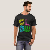 Laten we Glow Crazy Glow Party 80's Retro Costume  T-shirt (Voorkant volledig)