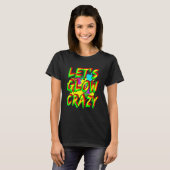 Laten we Glow Crazy Glow Party Squad 80's Retro Br T-shirt (Voorkant volledig)