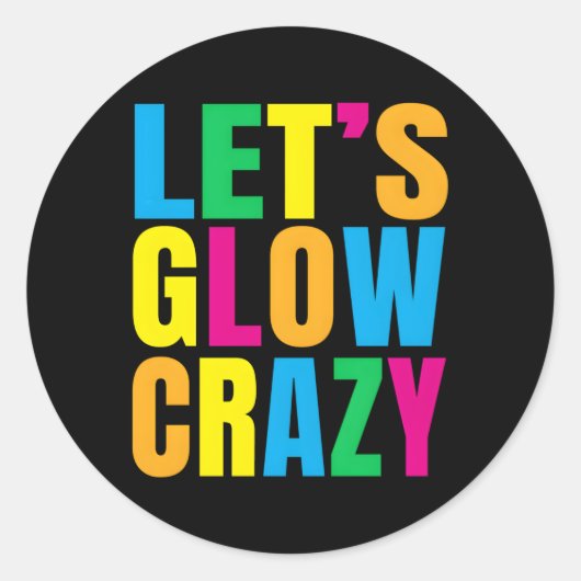 Laten we Glow Crazy Glow Py Ronde Sticker (Voorkant)