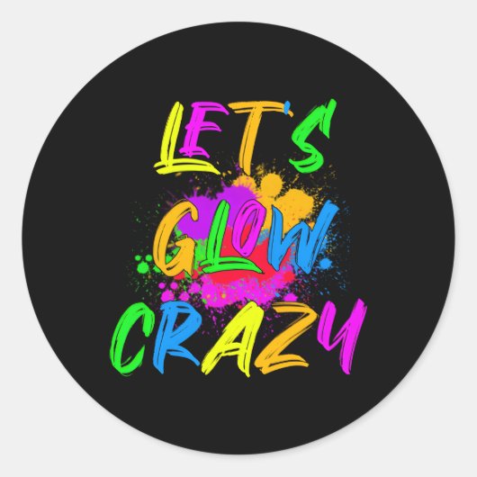Laten we Glow Crazy Kleurrijke Py Ronde Sticker (Voorkant)
