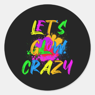 Laten we Glow Crazy Kleurrijke Py Ronde Sticker