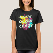 Laten we Glow Crazy Neon Glow Dance Party T-shirt (Voorkant)