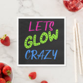 Laten we Glow Crazy, Neon Glow Verjaardag Servet (Insitu)