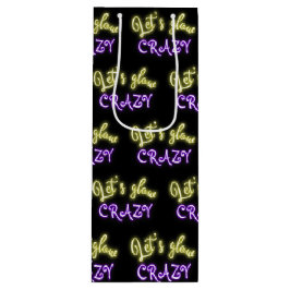 Laten we Glow Crazy Neon Sign Wijn Cadeautas