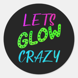 Laten we Glow Crazy Neon Skating Verjaardag Ronde Sticker