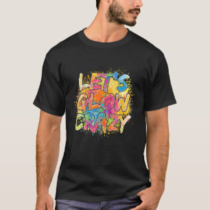 Laten we Glow Crazy Outfit Retro Colorful Party Bi T-shirt