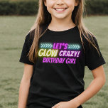 Laten we glow gek kleurrijke neon meisje verjaarda t-shirt<br><div class="desc">Laten we Glow Crazy neon lichten gloed-in-het-donker feestontwerp voor de verjaardagsfeestjes van meisjes.</div>