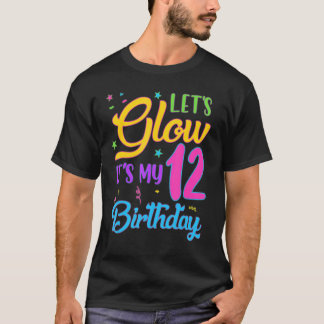 Laten we Glow Party Het is mijn 12e verjaardag 12  T-shirt