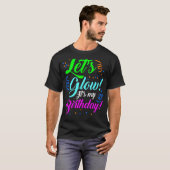Laten we Glow Party Het is mijn Birthday Theme 80s T-shirt (Voorkant volledig)