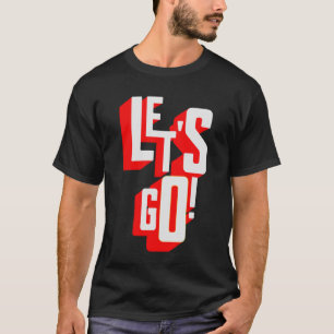 Laten we gokken Motivatie voor mannen Tieners K T-shirt