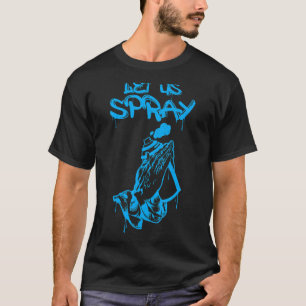 Laten we graffiti Artiest Spray Paint Can Prayi T-shirt