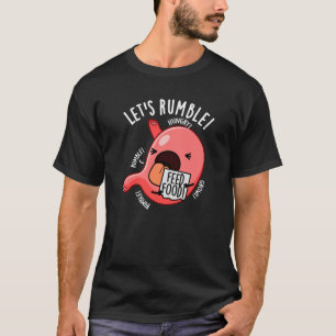 Laten we Grappige Buik Pijn Pun Donkere BG Rammele T-shirt