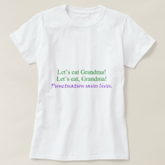 Laten we grootmoeder eten! Punctuatie redt levens  T-shirt