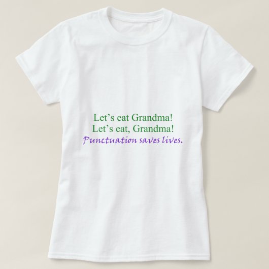 Laten we grootmoeder eten! Punctuatie redt levens T-shirt (Design voorkant)