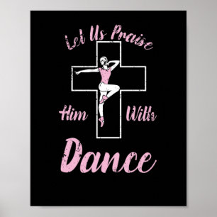 Laten we hem prijzen met Dance Ballet Cross Bijbel Poster
