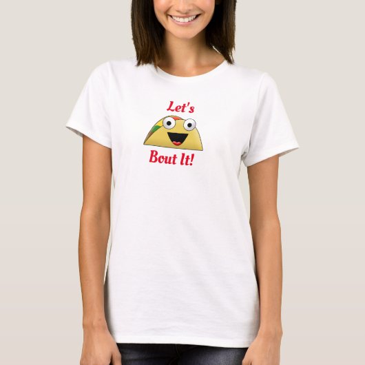 Laten we het aan Taco overhandigen T-shirt (Voorkant)