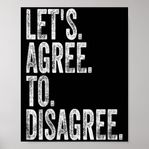 Laten we het eens zijn om het Shirt Motivatie niet Poster