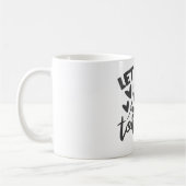 Laten we het geroosterde grappige citaat van de Ca Koffiemok (Links)