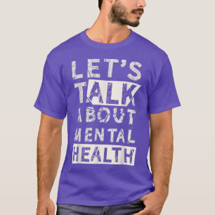 Laten we het hebben over geestelijke gezondheid294 t-shirt