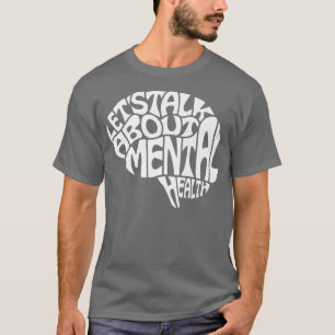 Laten we het hebben over geestelijke gezondheid in t-shirt