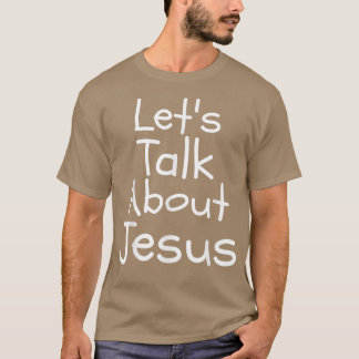 Laten we het hebben over Jezus Funny T T-shirt
