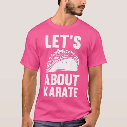 Laten we het hebben over karate taco's t-shirt (Voorkant)